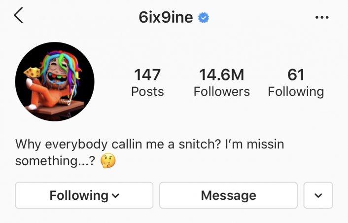 Tekashi 69 Updates Instagram Bio: 'Why Everybody Callin Me a Snitch?'