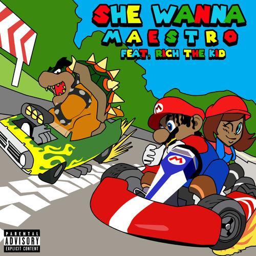 Maestro She Wanna Ft Rich The Kid Stream