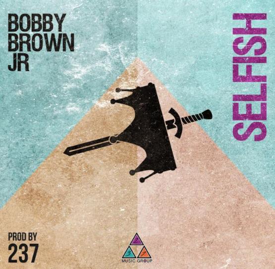 Bobby Brown Jr Selfish Stream