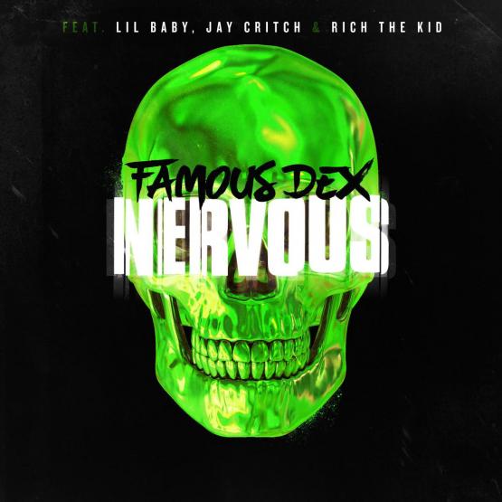 Famous Dex Nervous Lil Baby Rich The Kid Stream