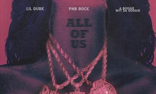 NEW MUSIC: PnB Rock – All Of Us Ft. A Boogie Wit Da Hoodie & Lil Durk