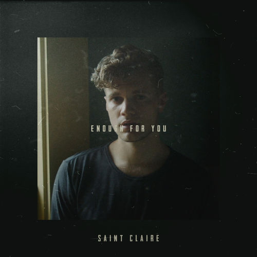 Stream Saint Claire Enough for You