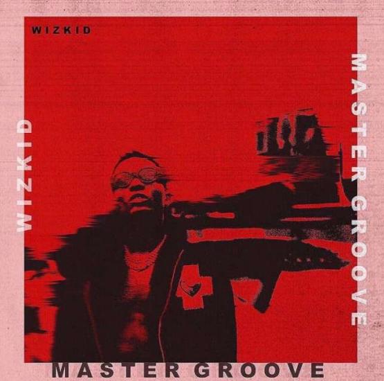 Stream WizKid Master Groove