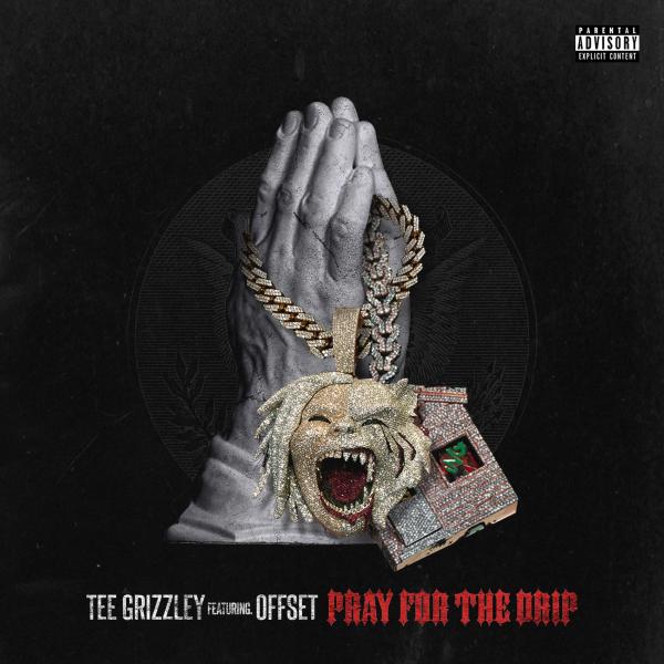 Stream Tee Grizzley Pray for the Drip ft Offset