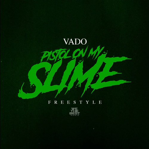 Vado Pistol On My Slime Stream