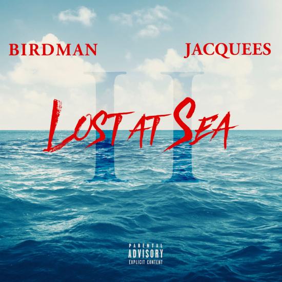 Stream Birdman Jacquees Lost At Sea 2 Album