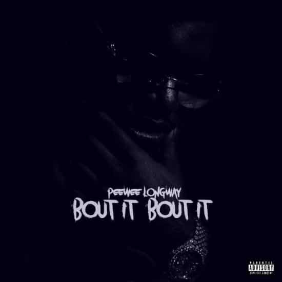 Stream Peewee Longway Bout It Bout It