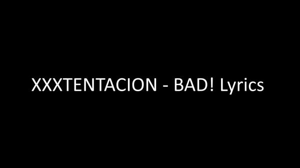 XXXTentacion Bad Lyrics