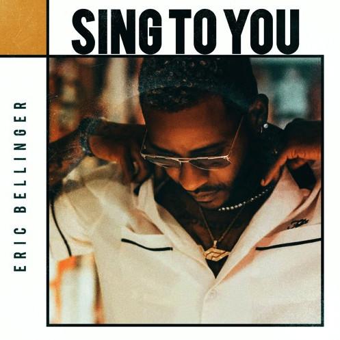 Stream Eric Bellinger Sing To You