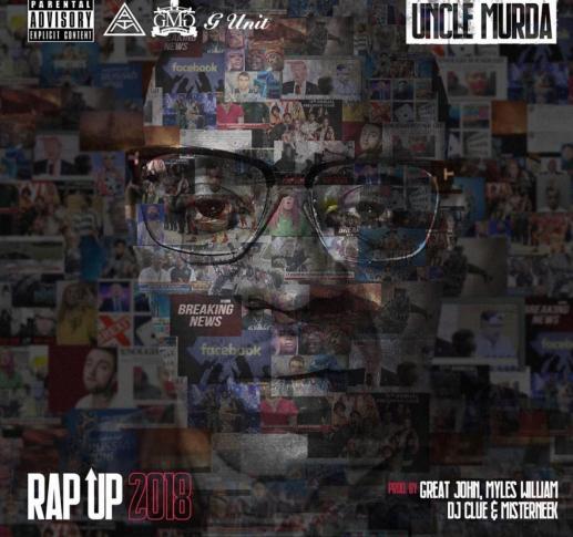 Stream Uncle Murda Rap Up 2018