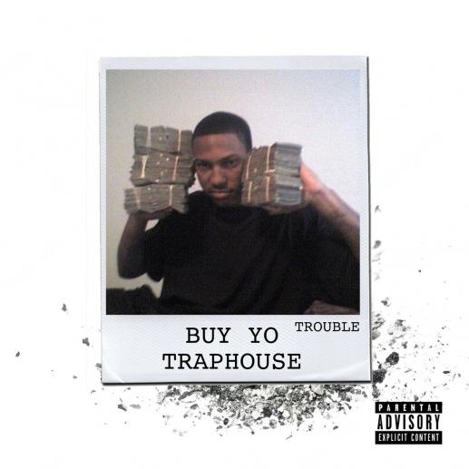 Stream Trouble "Buy Yo Traphouse"