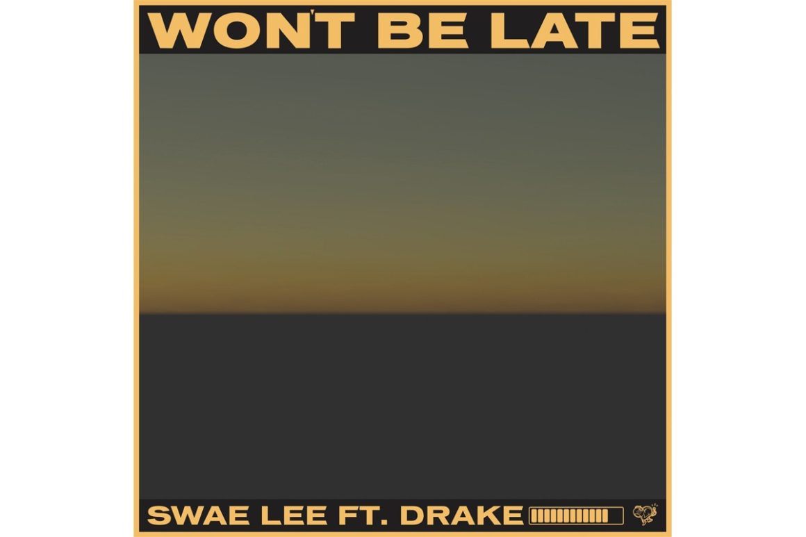 Drake Assists Swae Lee on New Song 'Won’t Be Late': Listen
