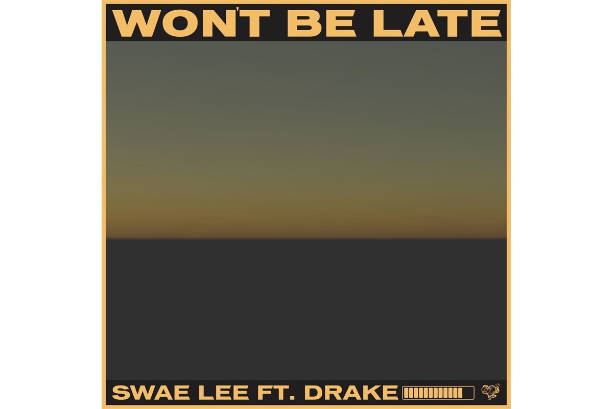 Drake Assists Swae Lee on New Song "Won’t Be Late": Listen