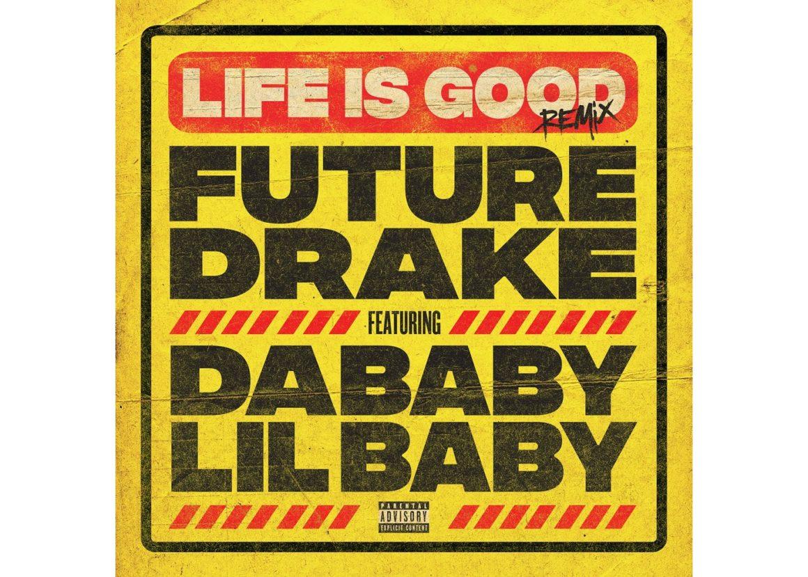 Future & Drake Taps Lil Baby & DaBaby for 'Life Is Good (Remix)'