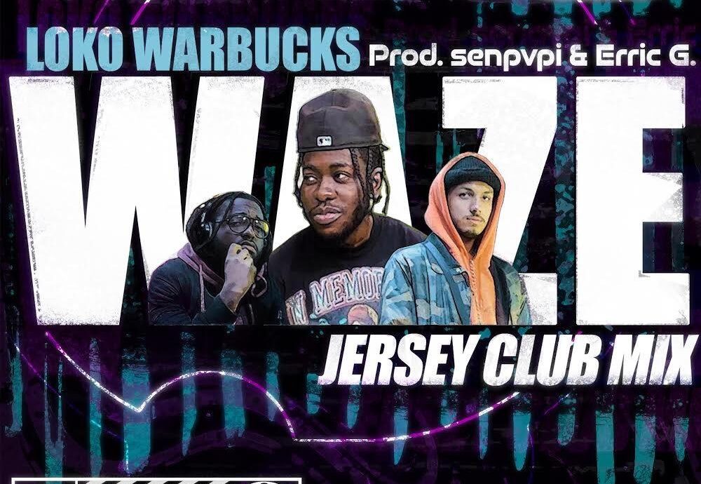 Loko Warbucks Share New Song 'Waze Jersey Club'