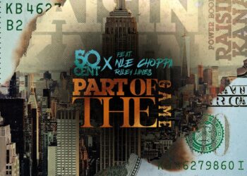 50 Cent Taps NLE Choppa & Rileyy Lanez For 'Part of the Game'