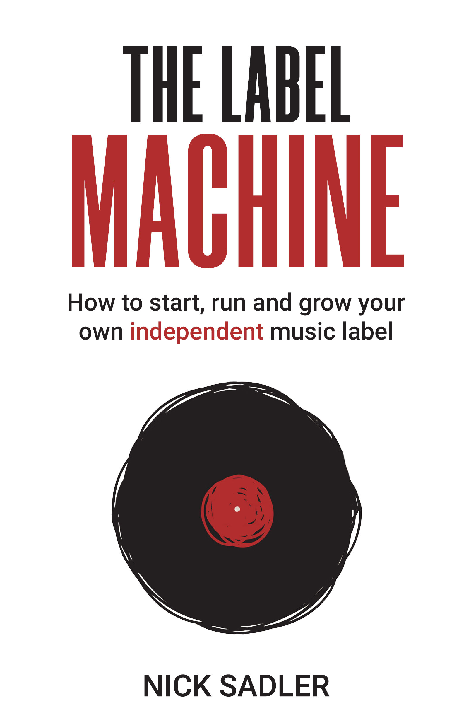 ‘The Label Machine’ Launches As The Quintessential Read For Music Industry Aficionados