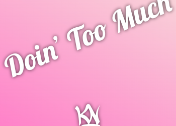 Emerging artist KNG GRG Drops New Song 'Doin' Too Much' off Upcoming EP