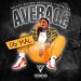 OG Mal Reveals Hot New Release Titled “Average”