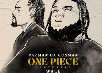 Pacman Da Gunman Taps Wale For “One Piece”