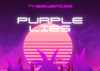 Artist and Producer TheEyerize Finally Releases Her Anticipated Single 'PURPLE LIES'