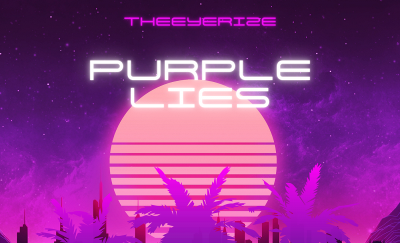 Artist and Producer TheEyerize Finally Releases Her Anticipated Single 'PURPLE LIES'