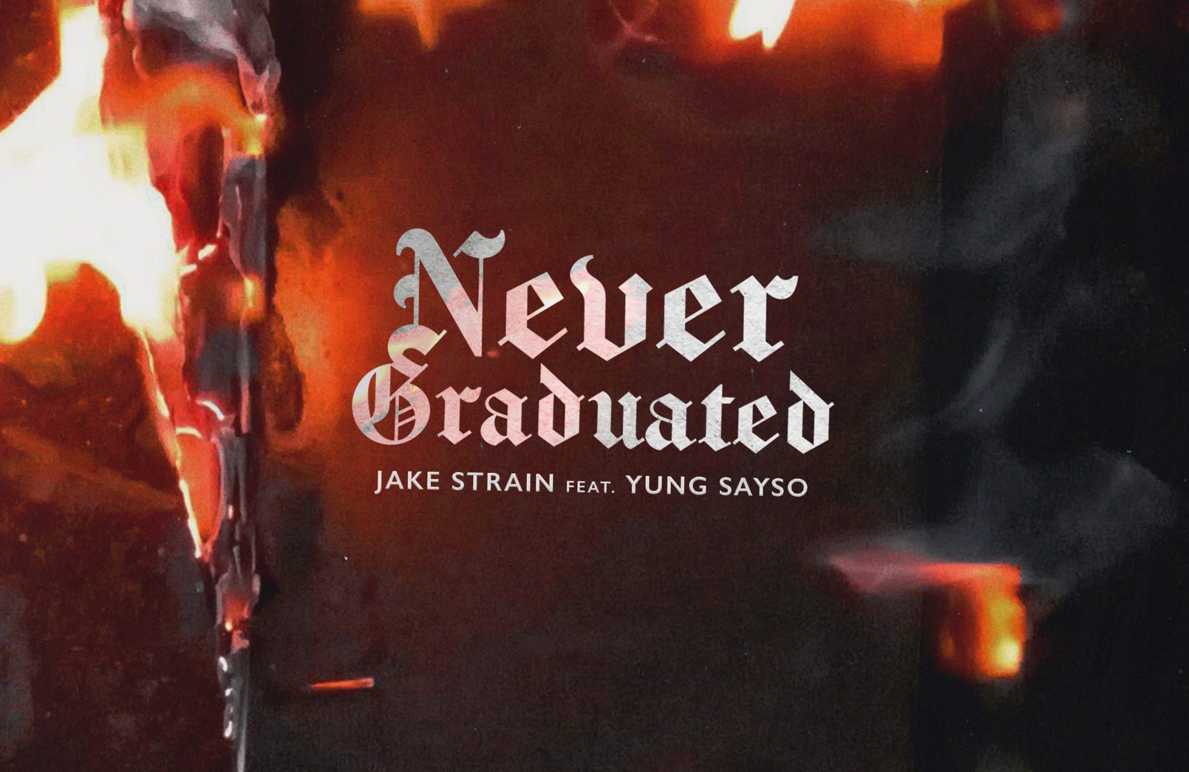 Jake Strain ft YungSaySo "Never Graduated" 