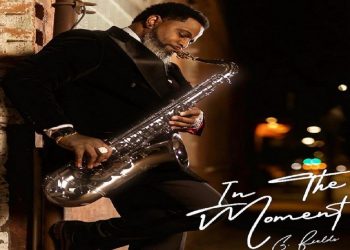 From CEO to Saxophonist Atlanta Musician Hits the High Note With the Debut of His New Album “In The Moment”
