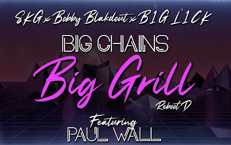 Former Death Row Records Artist, SKG Links Up with Producer Bobby Blakdout “Big Chains, Big Grill” Reboot’D  