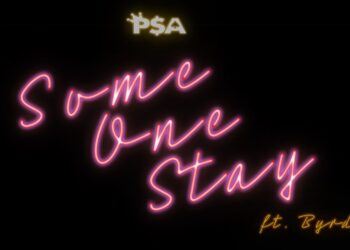 The Duo Known as P$A (Capital P & Tha Ace of Spades) Recruits Long-time Collaborator Byrd to Deliver a Vibrant New Single, “Someone Stay”