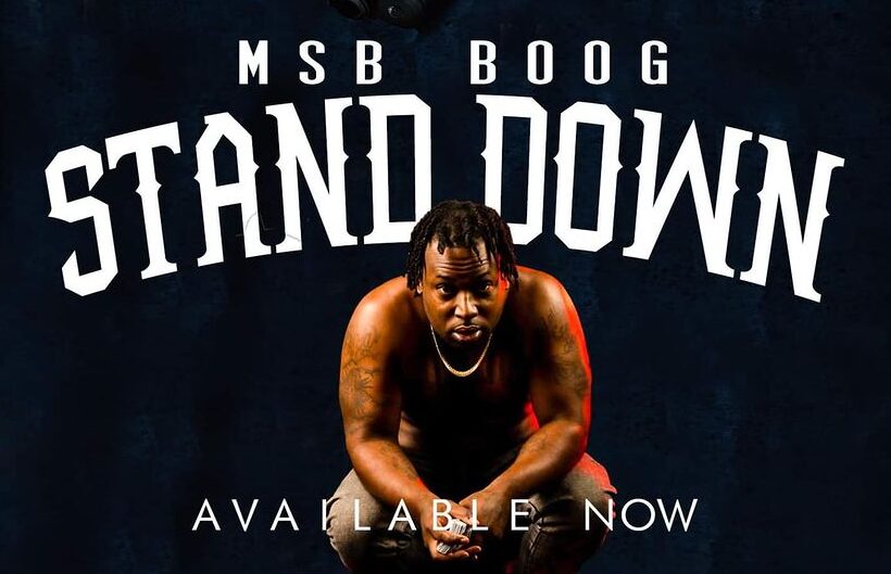 Premiere: MSB Boog On A Roll With Brand New Banger “Stand Down” (Official Music Video)
