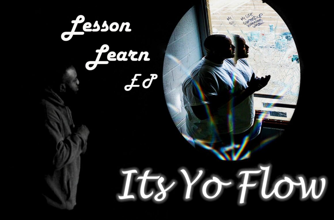 ItsYoflow’s “Lesson Learn” EP Makes A Mark In Hip-Hop With Its Unique Sound And Inspiring Messages