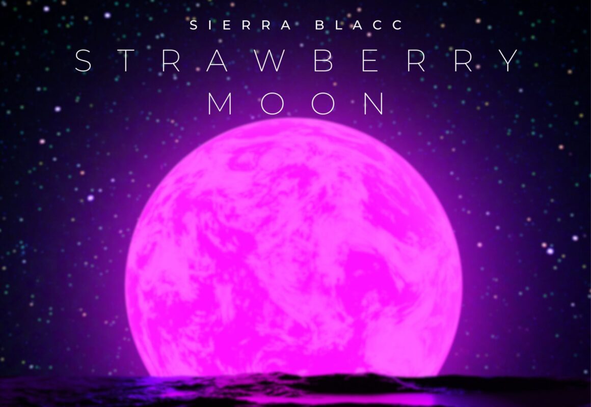 Sierra Blacc’s Enchanting Single “Strawberry Moon” Illuminates the Night with Electronica Melodies