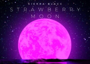 Sierra Blacc's Enchanting Single "Strawberry Moon" Illuminates the Night with Electronica Melodies