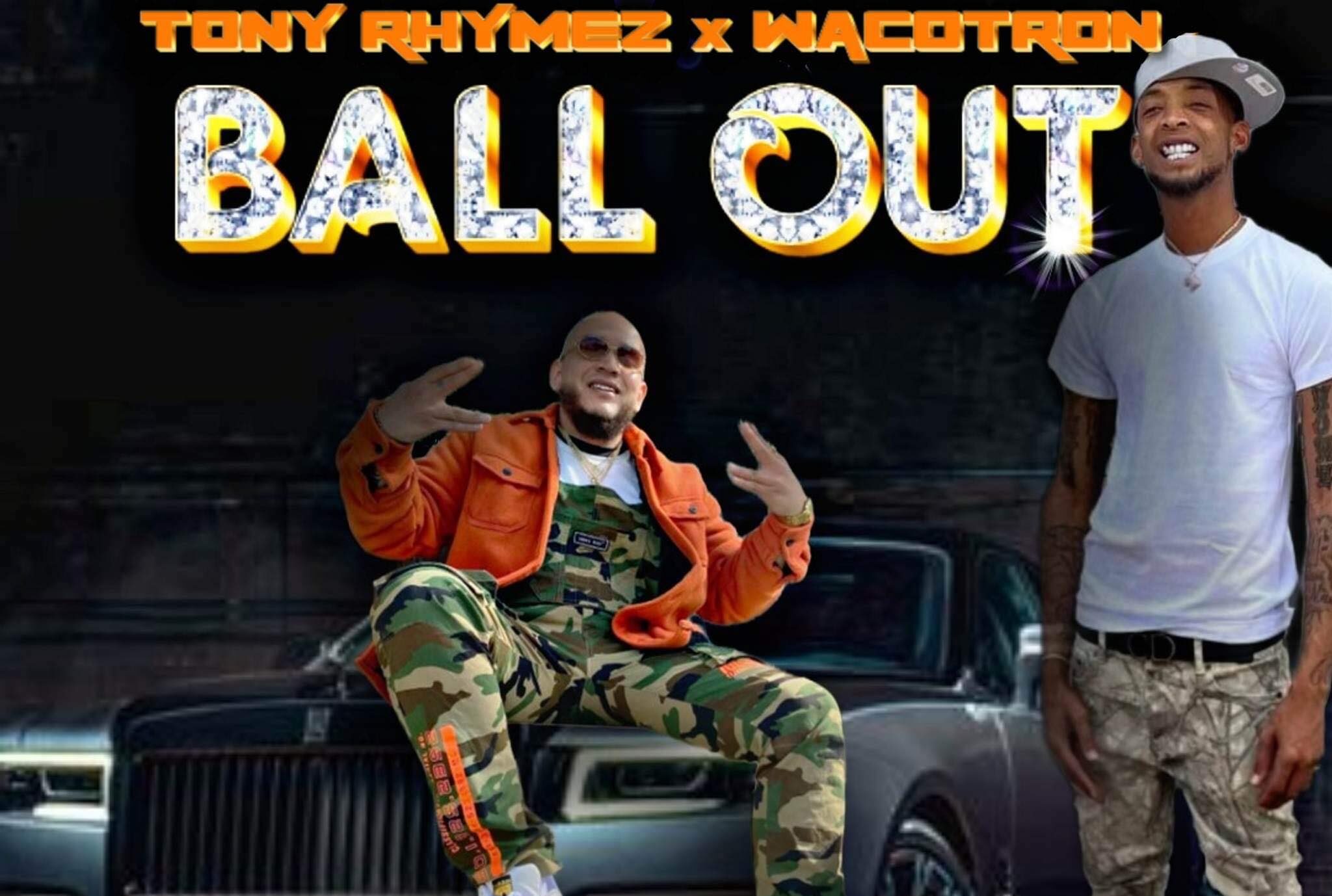 Tony Rhymez Drops New Hit Single "Ball Out"