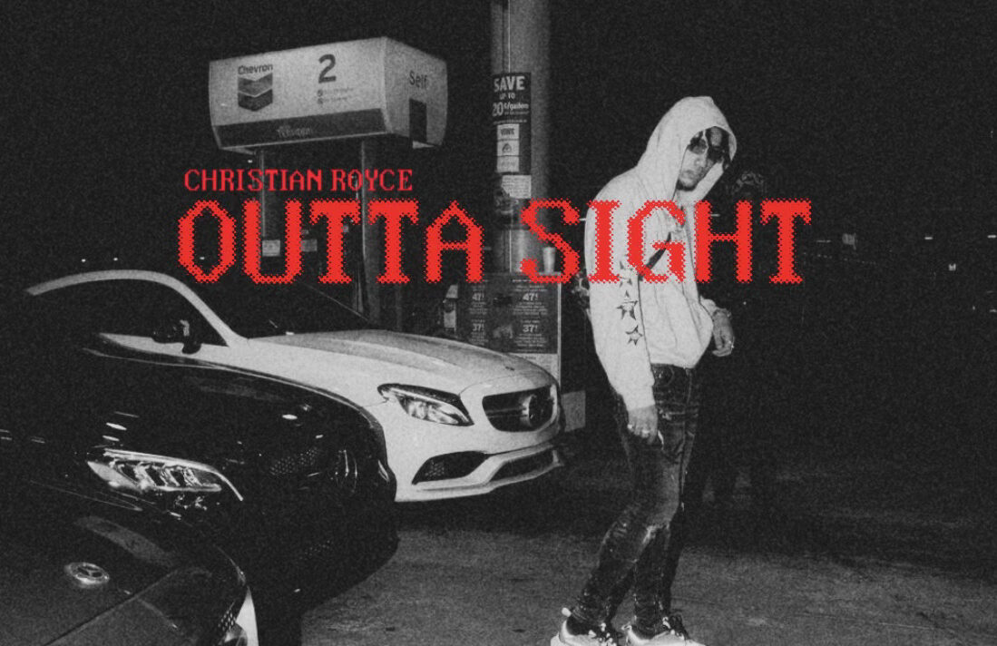 Christian Royce Announces New Single “Outta Sight”