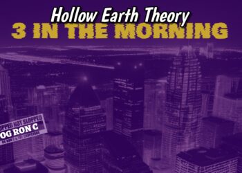 Hollow Earth Theory - "3 in the Morning"