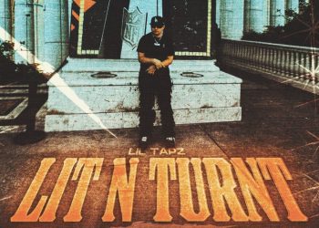 Lil Tapz Makes a Promising Return with “Lit N Turnt” Album Featuring Hip-Hop Heavyweights