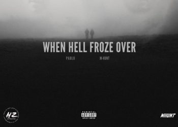 PABLO and M-Hunt Unveil Explosive Joint Album "WHEN HELL FROZE OVER"