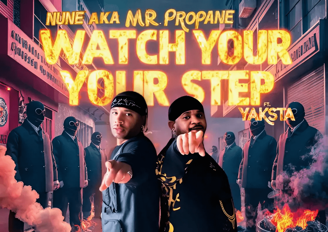 Nune Aka Mr. Propane Drops Explosive New Single "Watch Ya Step" Featuring Yaksta