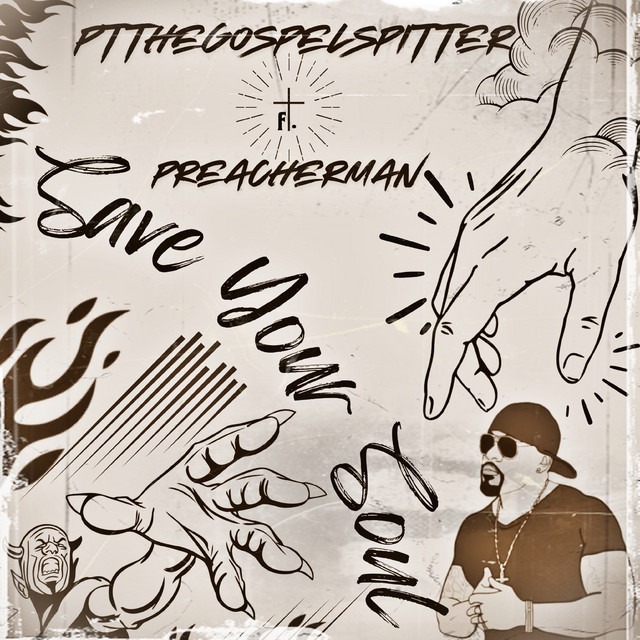 PTtheGospelSpitter Unveils Official Lyric Video for CHH/CHR Single "Save Your Soul" Featuring PreacherMan