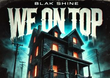 Blak Shine Is Taking Over- “We On Top” Drops 4/20!
