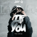 Q&A “If You” and the Truth in Vulnerability: A Deep Conversation with Jay Q