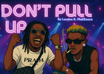 So London Teams Up with Mak Sauce for Explosive New Single "Don't Pull Up"