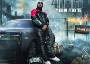 Young Miller Tha Don’s New Single “4This” Resonates Deeply with Fans