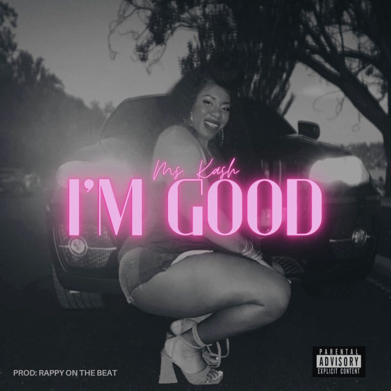 Ms Kash - "I'm Good" Cover Art