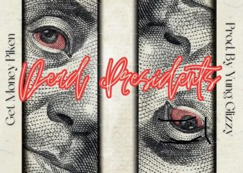 Get Money Piken Goes All In With Ruthless Street Anthem “Dead Presidents”