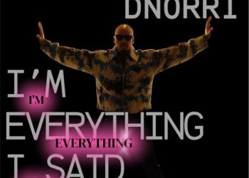 Dnorri Releases Captivating New Single “I’m Everything I Said I’d Be”