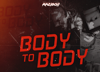 Kaziboii – Body To Body : A Creative and Breakthrough Project