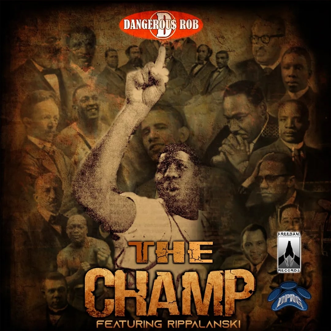 Dangerous Rob Drops Powerful New Single “The Champ” Featuring Rippalinski (RIP)